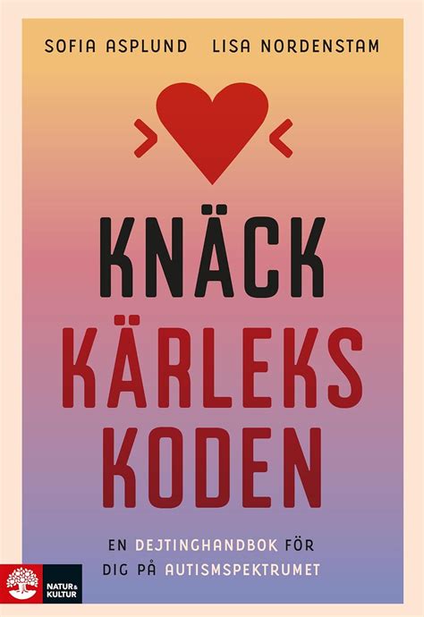 knäck kärlekskoden|Knäck kärlekskoden : en dejtinghandbok för dig på ...